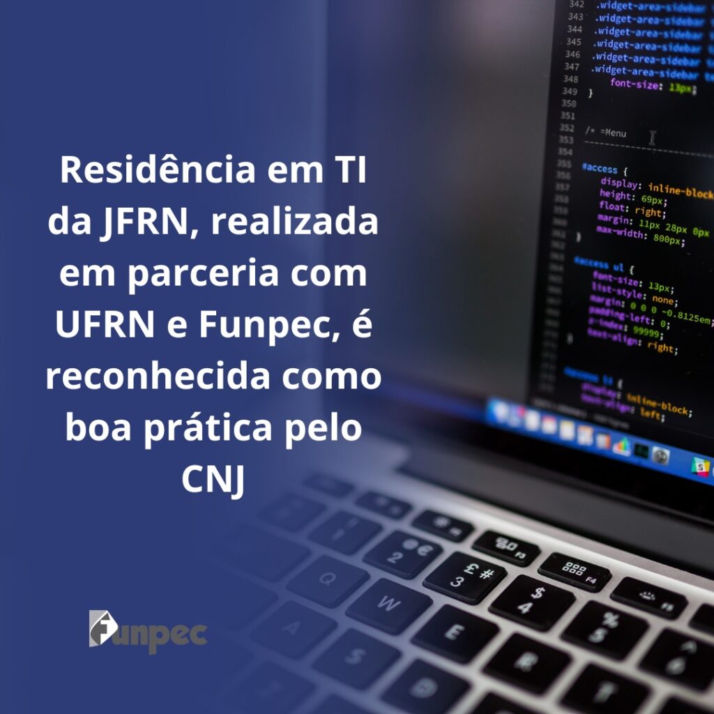 Residência em TI da JFRN, realizada em parceria com UFRN e Funpec, é reconhecida como boa prática pelo CNJ